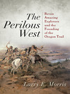 The Perilous West (eBook): Seven Amazing Explorers and the Founding of the Oregon Trail